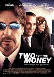 Two For the Money. 0%. Comments. Two For the Money - Movie Posters - 2005-two_for_the_money-2