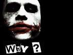 WHY (joker Face)