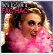 How To Spot A Fag Hag