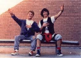 Catch you later, Bill and Ted!