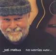 JOEL MABUS No Worries Now