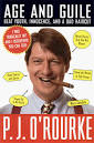 as P.J. O'Rourke says.