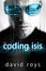 Darin Bishop marked as to-read: Coding Isis by David Roys - 13491525