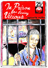 Veronika Schumacher- In Prison For Beeing Vicious | Galerie ...