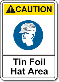 Caution sign Tin foil hat area