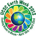Earth Week and Earth Day Festival 2012: Finding Room to Bloom - UC ...