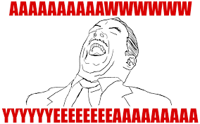 AWWWWW YEAAAAAAAAH!