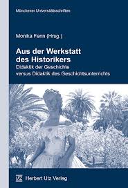Monika Fenn (Hrsg.): Aus der Werkstatt des Historikers – Herbert ...