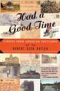Had a Good Time: Stories from American Postcards by Robert Olen ...