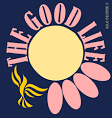 The Good Life