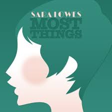 Similarly the new single from Sara Lowes, Most Things also reminds me of Sonja Kristina and her band, in a less proggy way – well until the organ solo kicks ... - saralowesmostthigns