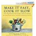 Amazon.com: Make It Fast, Cook It Slow: The Big Book of Everyday ...