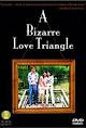 A Bizarre Love Triangle (2002) - IMDb