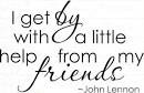 I Get By With A Little Help Wall Quotes