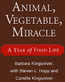 Animal, Vegetable, Miracle: A Year of Food Life Barbara Kingsolver
