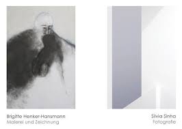 Brigitte Henker-Hansmann - Malerei/Zeichnung Silvia Sinha - Fotografie Ausstellung vom 17. März - 14. April 2013. Zur Vernissage am Sonntag, 17.