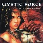 MYSTIC FORCE – Steps To A New Machine (EP 2000) - front31