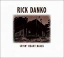 Rick Danko: Cryin' Heart Blues