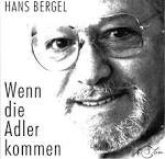 Hans Bergel: "Wenn die Adler kommen" Der in Siebenbürgen geborene, ... - bergel1