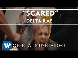 Scared (Delta Rae)