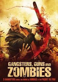  Gangsters Guns And Zombies 2012..