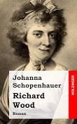 Im Buch blättern: Schopenhauer, Johanna: Richard Wood. Roman