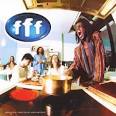 FFF – Free listening, videos, concerts, stats, & pictures at Last.