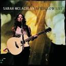 Sarah McLachlan - Afterglow Live (