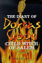 The Diary of Dorcas Good: Child Witch of Salem by Rose Earhart ...