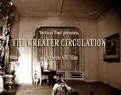 Phil Hall reviews "The Greater Circulation"
