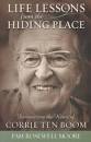 Life Lessons From The Hiding Place: Discovering The Heart Of Corrie Ten Boom - 1401224