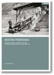 Luigi Lorenzetti: Destini periferici. Modernizzazione, risorse e ...