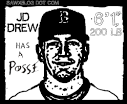 A "J.D. Drew Has A Posse"