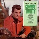 Conway Twitty Fifteen Years Ago UK LP RECORD (