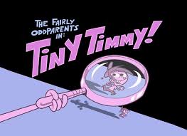 Tiny Timmy! - Fairly Odd Parents Wiki - Timmy Turner and the ... - Titlecard-Tiny_Timmy