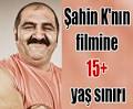 Şahin K'nın filmine yaş sınırı