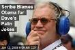 Scribe Blames Obama for Dave's
