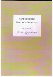 Pierre Garnier. Born: 1928 in Amiens, France Lives: Amiens and Paris. Art: Concrete Poesie, Spatialismus, Audio-Poems