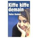 Kiffe kiffe demain. Par Faïza Guène. Date de publication : 2005-09-07