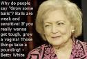 Betty White's clitoris is so
