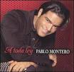 A Toda Ley by Pablo Montero @ ARTISTdirect.com - Shop, Listen ...