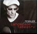 FESSLER ( PETER FESSLER ) / LANDSCAPE TAPESTRY ( CD ) - 20110322103629