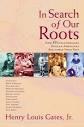 In Search of Our Roots: How 19 Extraordinary African Americans ...