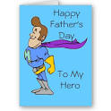 Happy Father's Day Greeting Card To My Hero from Zazzle.