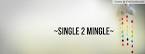 Single 2 MIngle~ Facebook Quote Cover #