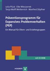Julia Plück, Elke Wieczorrek, Tanja Wolf Metternich, Manfred Döpfner: Präventionsprogramm für expansives Problemverhalten (PEP). Ein Manual für Eltern- und ... - 4033