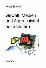 Gewalt, Medien und Aggressivität bei Schülern mit Beiträgen von Katja Grimm und Winfried Klingler