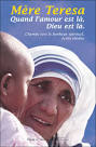 Mère Teresa, Quand l'Amour est