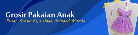 Grosir Pakaian Anak Branded Murah Import