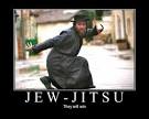 Motivational Posters!: Motivate » Me » jew-jitsu-they will win.